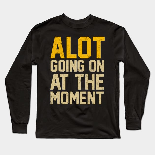 Vintage Not A Lot Going on at the Moment Long Sleeve T-Shirt by robertldavis892